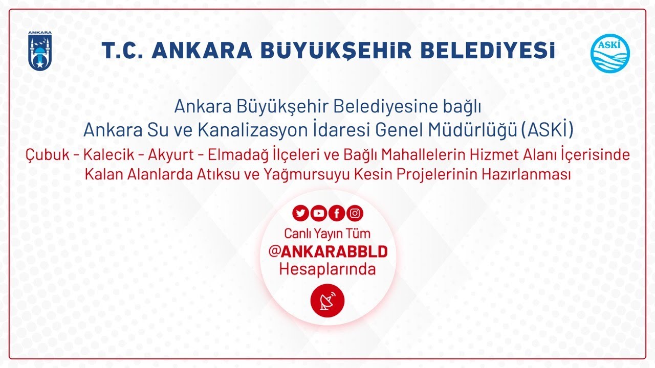 ASKİ Çubuk-Kalecik-Akyurt-Elmadağ İlçelerinde Atıksu Ve Yağmursuyu Kesin Projelerinin Hazırlanması