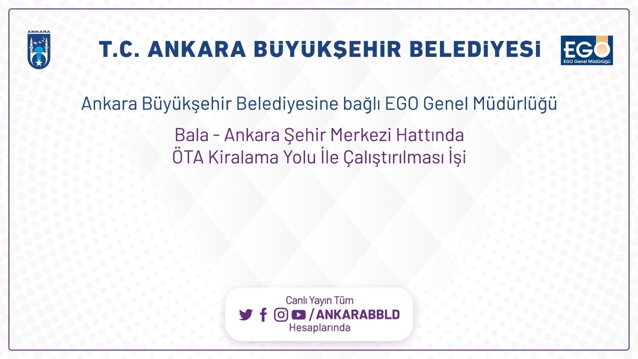 Ego Genel Müdürlüğü Bala - Ankara Şehir Merkezi Hattında 19 Adet ÖTA Kiralama Yolu İle Çalıştırılmas