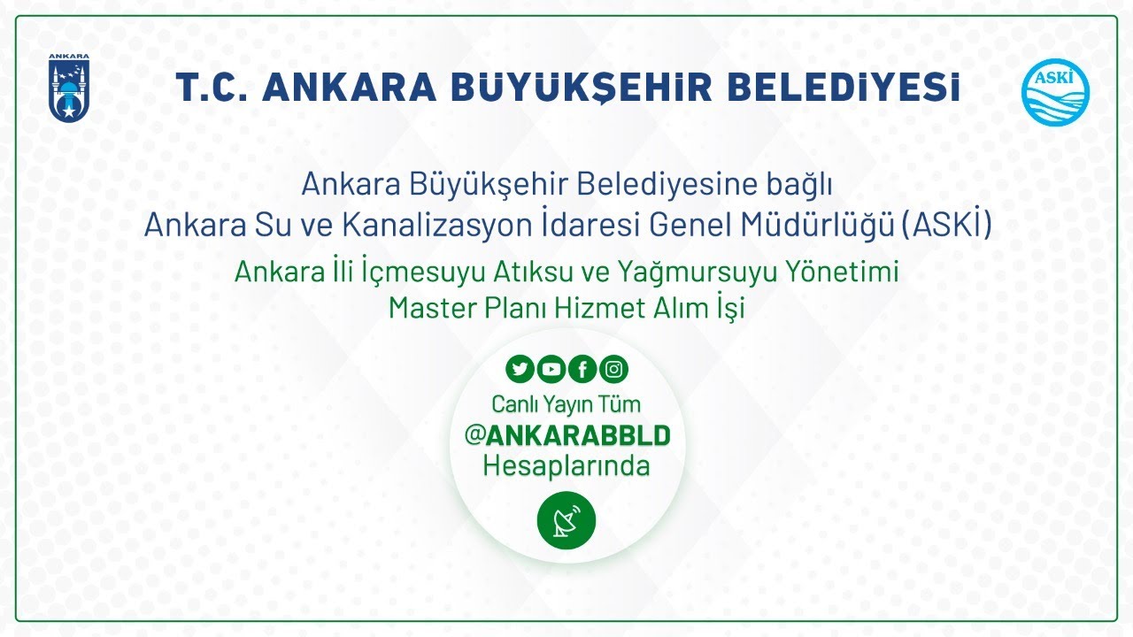 ASKİ Ankara İli İçmesuyu Atıksu ve Yağmur Suyu Yönetimi Master Planı Hizmet Alım İşi