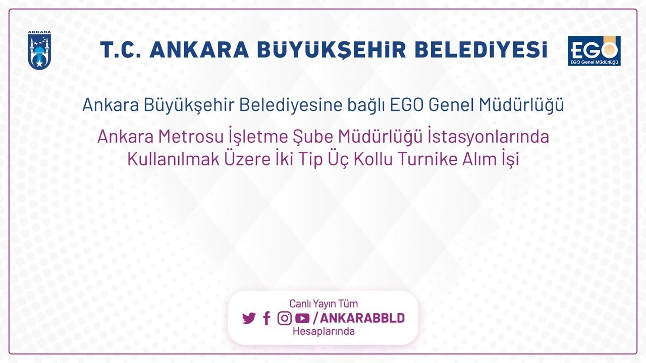 EGO Genel Müdürlüğü Ankara Metrosu İşletme Şube Müdürlüğü İki Tip Üç Kollu Turnike Alım İşi
