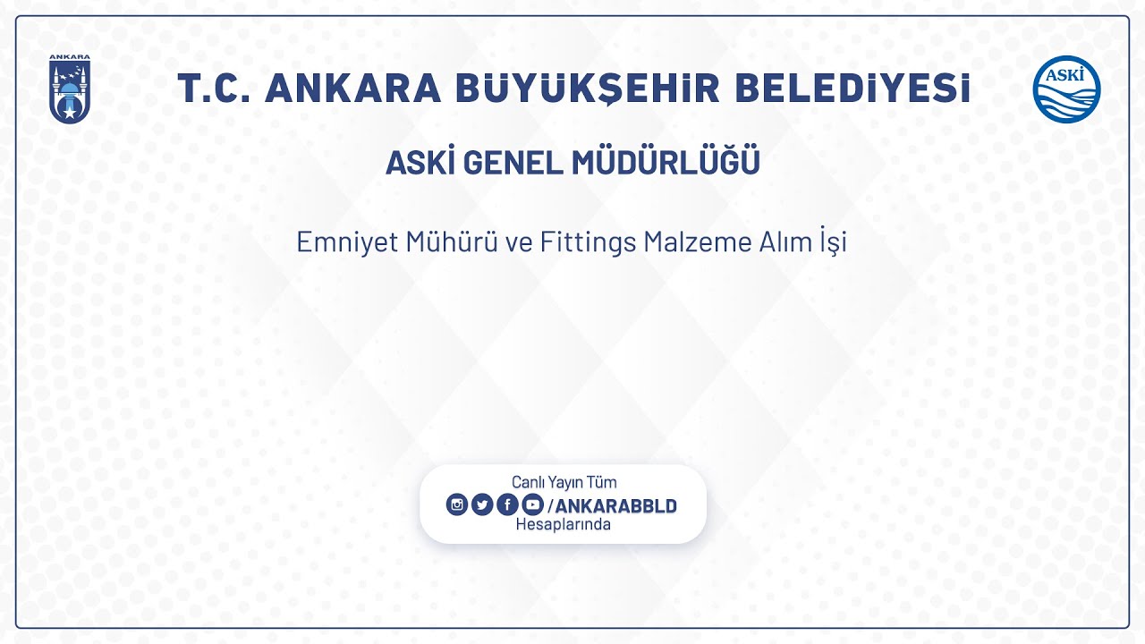 ASKİ GENEL MÜDÜRLÜĞÜ Emniyet Mühürü ve Fittings Malzeme Alım İşi