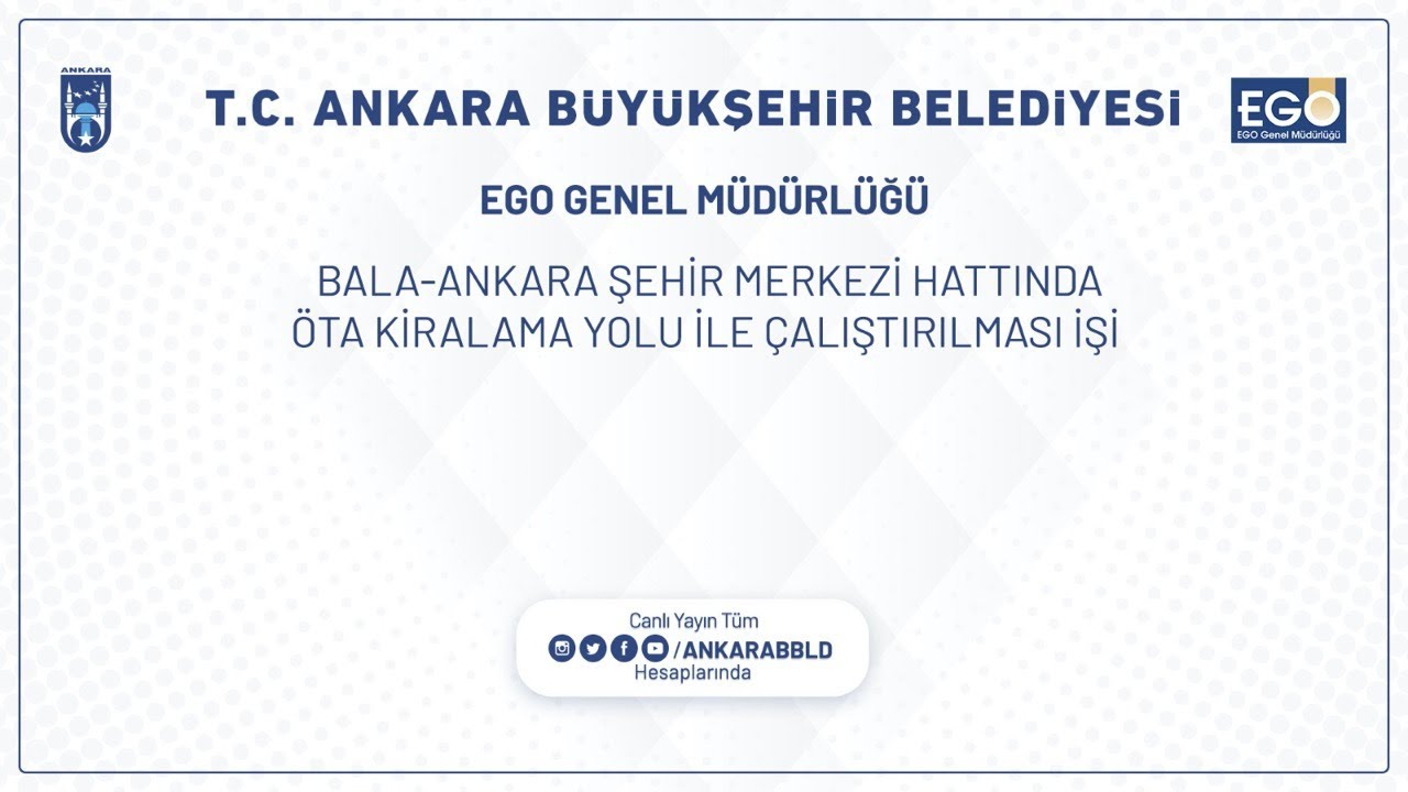 EGO Genel Müdürlüğü Bala - Ankara Şehir Merkezi Hattında ÖTA Kiralama Yolu İle Çalıştırılması İşi