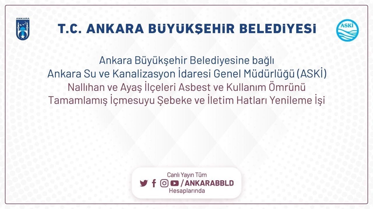 ASKİ Nallıhan ve Ayaş Asbest ve Kullanım Ömrünü Tamamlamış İçme Suyu ve İletim Hatları Yenileme İşi