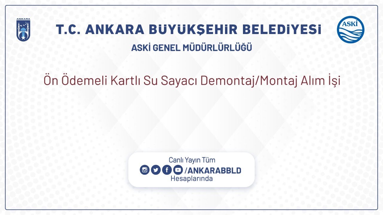 ASKİ GENEL MÜDÜRLÜĞÜ Ön Ödemeli Kartlı Su Sayacı Demontaj/Montaj Alım İşi