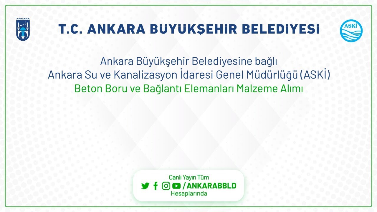 ASKİ GENEL MÜDÜRLÜĞÜ Beton Boru ve Bağlantı Elemanları Malzeme Alımı