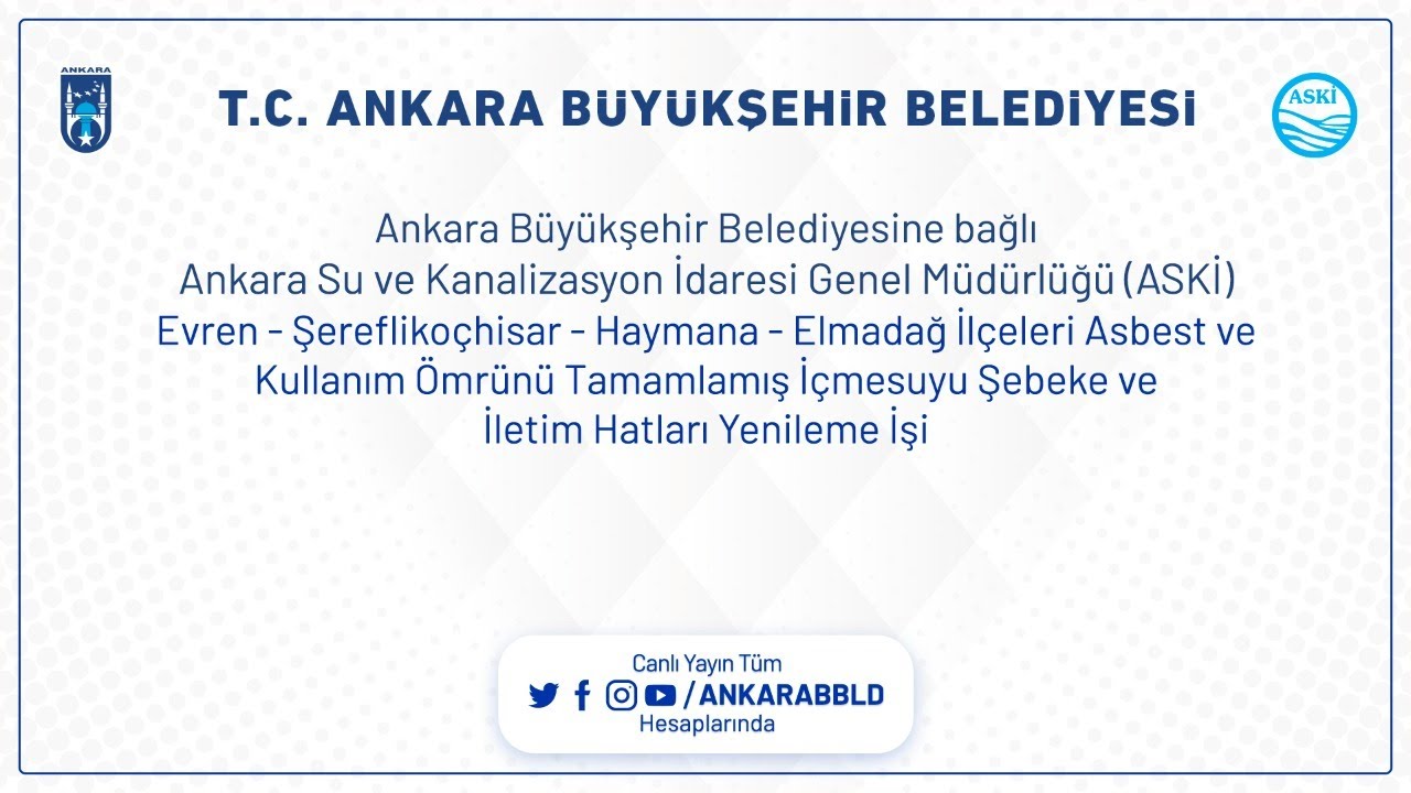 ASKİ GENEL MÜDÜRLÜĞÜ Evren-Şereflikoçhisar-Haymana-Elmadağ İlçeleri Asbest ve Kullanım Ömrünü Tamaml