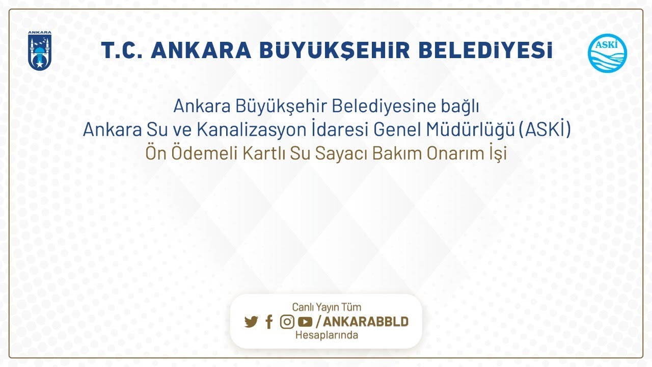 ASKİ GENEL MÜDÜRLÜĞÜ Ön Ödemeli Kartlı Su Sayacı Bakım Onarım İşi