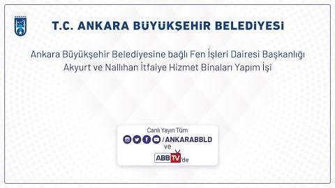 Fen İşleri Dairesi Başkanlığı Akyurt ve Nallıhan İtfaiye Hizmet Binaları Yapım İşi