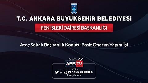 FEN İŞLERİ DAİRESİ BAŞKANLIĞI   Ataç Sokak Başkanlık Konutu Basit Onarım Yapım İşi