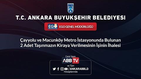 EGO GENEL MÜDÜRLÜĞÜ - Çayyolu ve Macunköy Metro İstasyonunda Bulunan 2 Adet Taşınmazın Kiraya