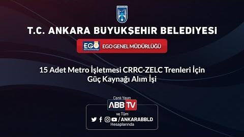 EGO GENEL MÜDÜRLÜĞÜ - 15 Adet Metro İşletmesi CRRC-ZELC Trenleri İçin Güç Kaynağı Alım İşi