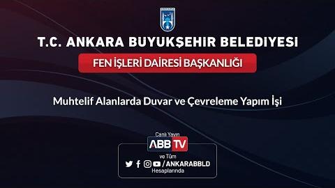 FEN İŞLERİ DAİRESİ BAŞKANLIĞI -  Muhtelif Alanlarda Duvar ve Çevreleme Yapım İşi