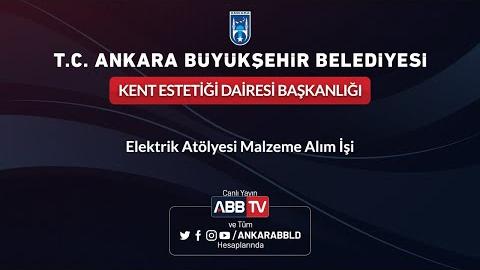 KENT ESTETİĞİ DAİRESİ BAŞKANLIĞI Elektrik Atölyesi Malzeme Alım İşi