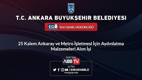 EGO GENEL MÜDÜRLÜĞÜ 25 Kalem Ankaray ve Metro İşletmesi İçin Aydınlatma Malzemeleri Alım İşi