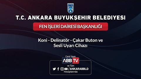 FEN İŞLERİ DAİRESİ BAŞKANLIĞI   Koni - Delinatör - Çakar Buton ve Sesli Uyarı Cihazı Alımı