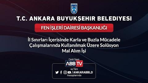 FEN İŞLERİ DAİRESİ BAŞK. - Karla ve Buzla Mücadele Çalışmalarında Kullanılmak Üzere Solüsyon Alımı