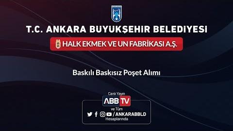 HALK EKMEK VE UN FABRİKASI A.Ş. Baskılı Baskısız Poşet Alımı