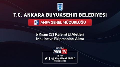 ANFA GENEL MÜDÜRLÜĞÜ 6 Kısım (11 Kalem) El Aletleri Makine ve Ekipmanları Alımı