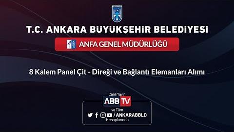 ANFA GENEL MÜDÜRLÜĞÜ  8 Kalem Panel Çit-Direği ve Bağlantı Elemanları Alımı