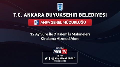 ANFA GENEL MÜDÜRLÜĞÜ 12 Ay Süre İle 9 Kalem İş Makineleri Kiralama Hizmeti Alımı