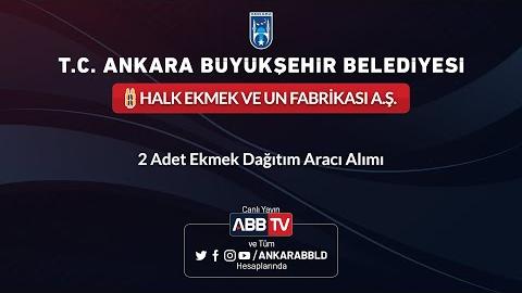 HALK EKMEK VE UN FABRİKASI A.Ş. - 2 Adet Ekmek Dağıtım Aracı Alımı