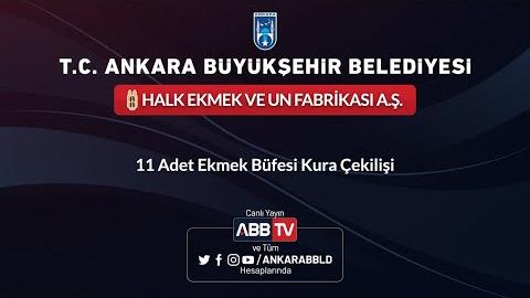 HALK EKMEK VE UN FABRİKASI A.Ş. 11 Adet Ekmek Büfesi Kura Çekilişi