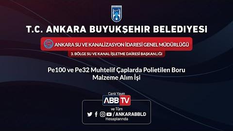 ASKİ GENEL MÜDÜRLÜĞÜ Pe100 ve Pe32 Muhtelif Çaplarda Polietilen Boru Malzeme Alım İşi