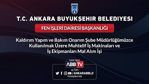 FEN İŞLERİ DAİRESİ BAŞKANLIĞI - Muhtelif İş Makinaları ve İş Ekipmanları Mal Alım İşi