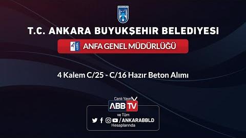 ANFA GENEL MÜDÜRLÜĞÜ - 4 Kalem C/25 - C/16 Hazır Beton Alımı