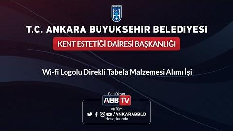 KENT ESTETİĞİ DAİRESİ BAŞKANLIĞI - Wi-fi Logolu Direkli Tabela Malzemesi Alımı İşi