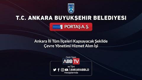 PORTAŞ A.Ş. - Ankara İli Tüm İlçeleri Kapsayacak Şekilde Çevre Yönetimi Hizmet Alım İşi