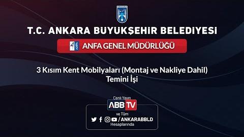 ANFA GENEL MÜDÜRLÜĞÜ - 3 Kısım Kent Mobilyaları ( Montaj ve Nakliye Dahil) Temini İşi