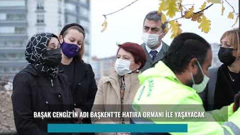 BAŞAK CENGİZ’İN ADI BAŞKENT’TE HATIRA ORMANI İLE YAŞAYACAK