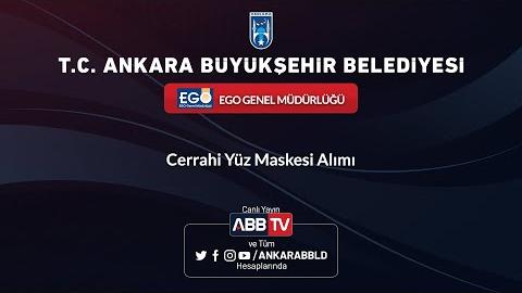 EGO GENEL MÜDÜRLÜĞÜ - Cerrahi Yüz Maskesi Alımı