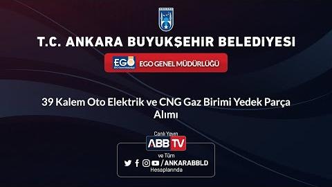 EGO GENEL MÜDÜRLÜĞÜ - 39 Kalem Oto Elektrik ve CNG Gaz Birimi Yedek Parça Alımı