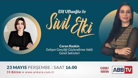 Elif Ufluoğlu ile Sivil Etki 59. Bölüm - Ceren Keskin