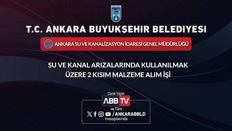 ASKİ - Su ve Kanal Arızalarında Kullanılmak Üzere 2 Kısım Malzeme Alımı İşi