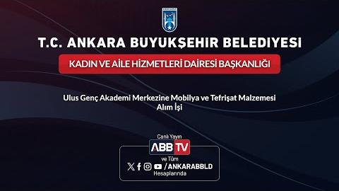 KADIN VE AİLE HİZMETLERİ DAİRESİ BAŞKANLIĞI - Ulus Genç Akademi Merkezine Mobilya ve Tefrişat Malzemesi Alım İşi