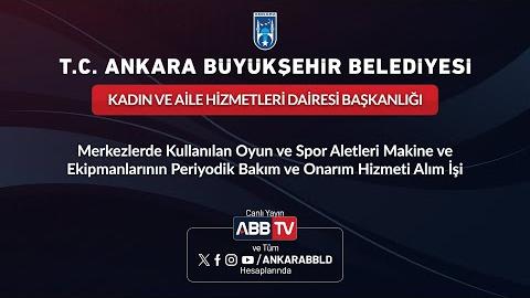 KADIN VE AİLE HİZMETLERİ DAİRESİ BAŞKANLIĞI - Merkezlerde Kullanılan Oyun ve Spor Aletleri Makine İle Ekipmanlarının Periyodik Bakım ve Onarım Hizmeti Alım İşi