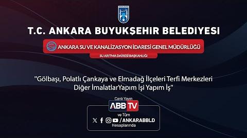 ASKİ GENEL MÜDÜRLÜĞÜ - "Gölbaşı, Polatlı, Çankaya ve Elmadağ İlçeleri Terfi Merkezleri Diğer İmalatlar Yapım İşi"