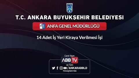 ANFA GENEL MÜDÜRLÜĞÜ - 14 Adet İş Yeri Kiraya Verilmesi İşi