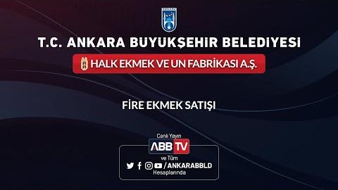 HALK EKMEK VE UN FABRİKASI AŞ - Fire Ekmek Satışı