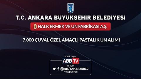 HALK EKMEK VE UN FABRİKASI AŞ - 7.000 Çuval Özel Amaçlı Pastalık Un Alımı