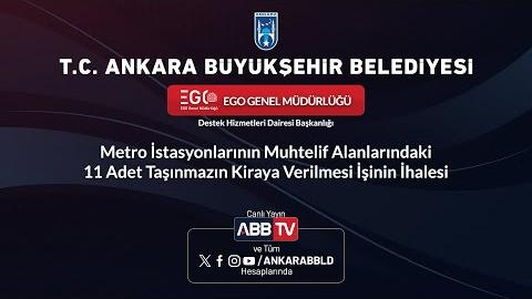 EGO GENEL MÜDÜRLÜĞÜ - Metro İstasyonlarının Muhtelif Alanlarındaki 11 Adet Taşınmazın Kiraya Verilmesi İşinin İhalesi