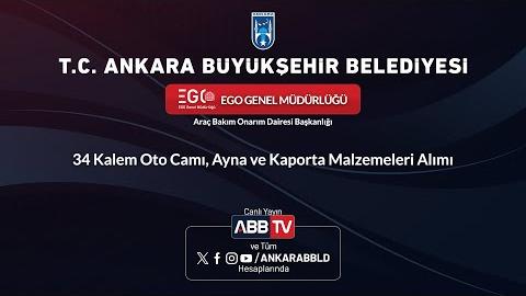 EGO GENEL MÜDÜRLÜĞÜ - 34 Kalem Oto Camı, Ayna ve Kaporta Malzemeleri Alımı