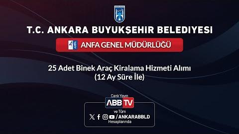 ANFA GENEL MÜDÜRLÜĞÜ - 25 Adet Binek Araç Kiralama Hizmeti Alımı (12 Ay Süre İle)