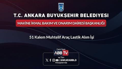 MAKİNE İKMAL BAKIM VE ONARIM DAİRESİ BAŞKANLIĞI - 51 Kalem Muhtelif Araç Lastik Alım İşi