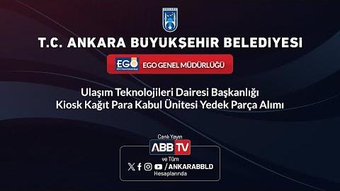 EGO GENEL MÜDÜRLÜĞÜ - Ulaşım Dairesi Başkanlığı Kiosk Kağıt Para Kabul Ünitesi Yedek Parça Alımı