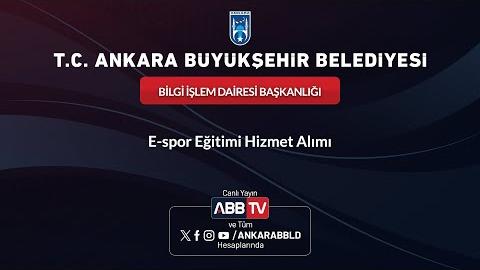 BİLGİ İŞLEM DAİRESİ BAŞKANLIĞI - E-spor Eğitimi Hizmet Alımı (2. Oturum)