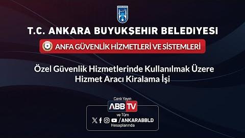 ANFA GÜVENLİK HİZMETLERİ VE SİSTEMLERİ - Özel Güvenlik Hizmetlerinde Kullanılmak Üzere Hizmet Aracı Kiralama İşi